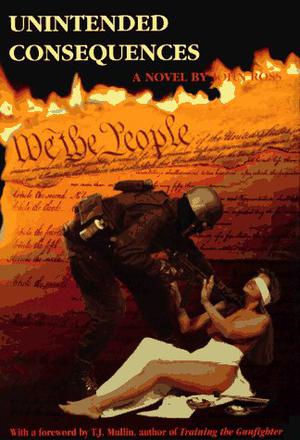 Unintended Consequences by John Ross, Timothy Mullin