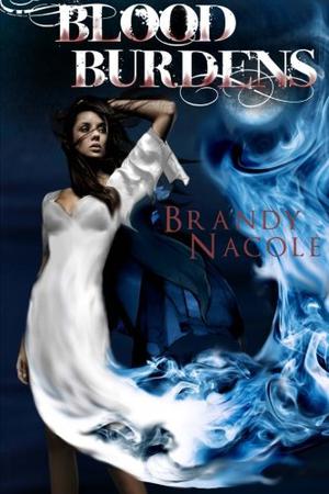 Blood Burdens: The Shadow World by Brandy Nacole