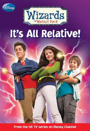 It's All Relative! (Wizards of Waverly Place #1)