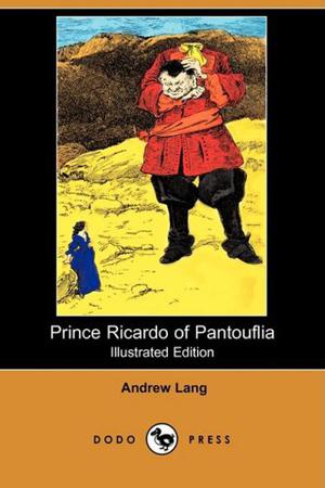 Prince Ricardo of Pantouflia by Andrew Lang