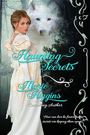 Haunting Secrets by Marie Higgins
