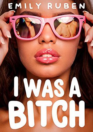 I Was a Bitch: A Romance Mystery Book by Emily Ruben