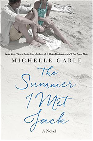 The Summer I Met Jack by Michelle Gable