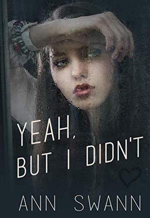 Yeah, but I Didn't by Ann Swann