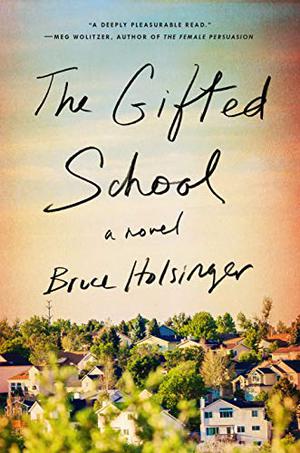 The Gifted School by Bruce Holsinger
