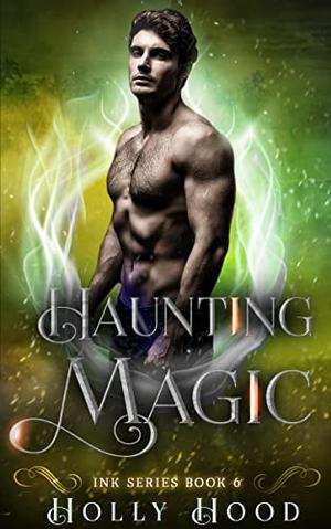Haunting Magic  (Ink Book 6) by Holly Hood