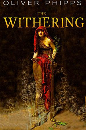 The Withering by Oliver Phipps