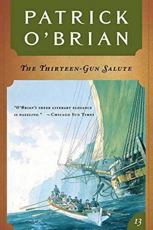 The Thirteen-Gun Salute (Aubrey & Maturin #13)