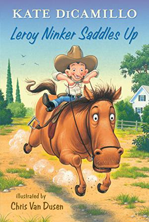 Leroy Ninker Saddles Up (Tales from Deckawoo Drive #1)