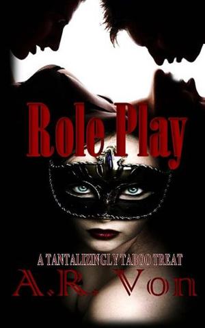Role Play by A.R. Von