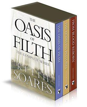 The Oasis of Filth - The Complete Series by Keith Soares