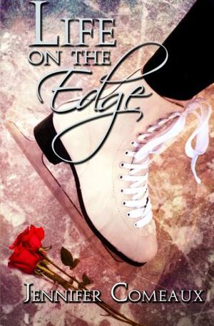 Life on the Edge by Jennifer Comeaux