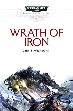 Wrath of Iron (Space Marine Battles #9)