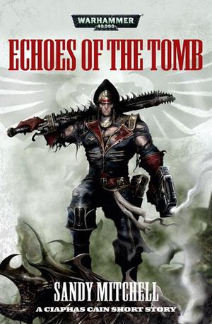 Echoes of the Tomb (Ciaphas Cain #Short Story)