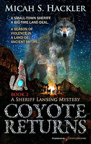 Coyote Returns by Micah S. Hackler