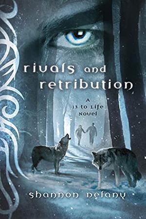 Rivals and Retribution (13 to Life #5)