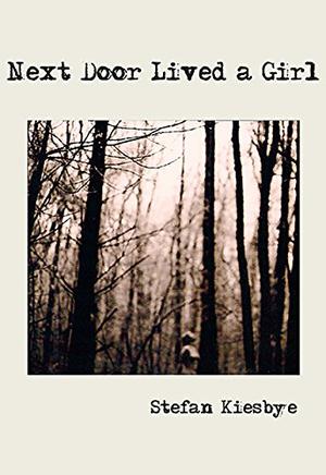 Next Door Lived a Girl by Stefan Kiesbye