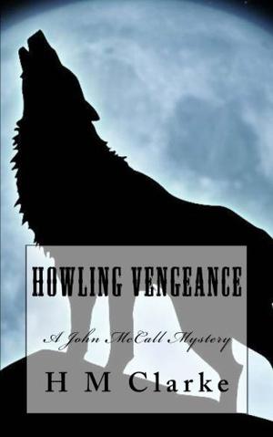 Howling Vengeance by H.M. Clarke