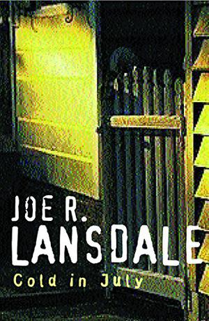 Cold in July by Joe R. Lansdale
