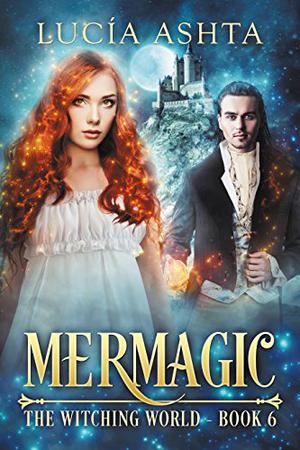 Mermagic  (The Witching World) (The Witching World #6)