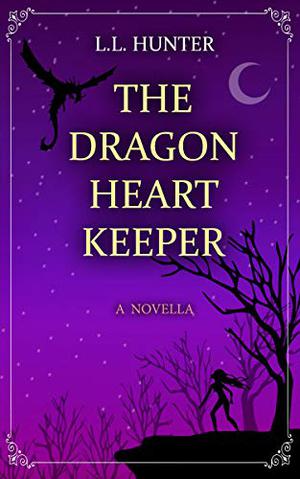 The Dragon Heart Keeper by L.L. Hunter