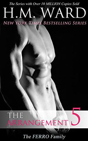 The Arrangement 5: The Ferro Family by H.M. Ward