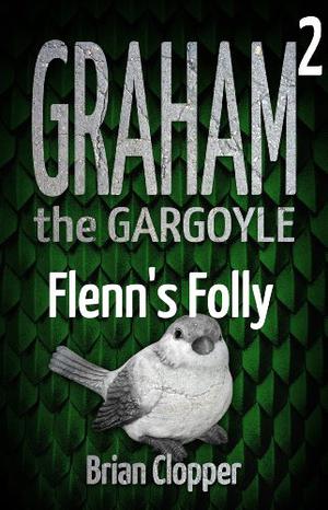 Flenn's Folly (Graham the Gargoyle #2)