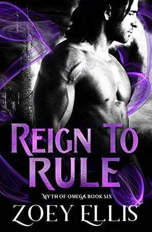 Reign to Rule (Myth Of Omega #6)