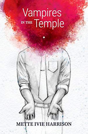 Vampires in the Temple by Mette Ivie Harrison