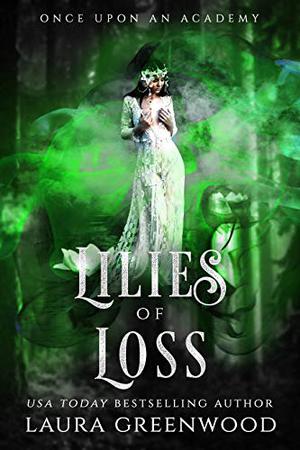 Lilies Of Loss (Once Upon an Academy #2)