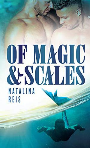 Of Magic & Scales (Of Magic & Scales #1)