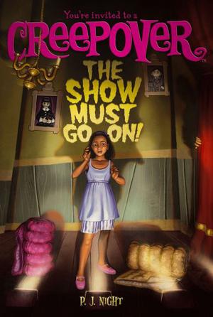 The Show Must Go On! (You're Invited to a Creepover #4)