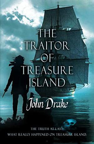 The Traitor of Treasure Island by John Drake