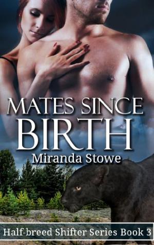 Mates Since Birth (Half-Breed Shifters #3)