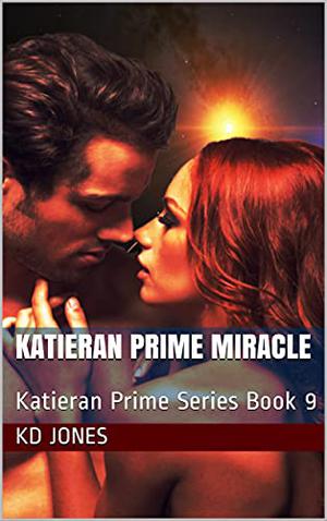 Katieran Prime Miracle by K.D. Jones