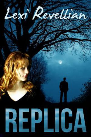 Replica by Lexi Revellian