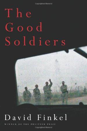 The Good Soldiers by David Finkel, Mark Boyett