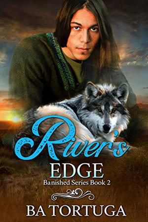River's Edge by B.A. Tortuga