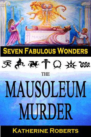 The Mausoleum Murder (The Seven Fabulous Wonders #4)
