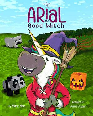 Arial, the Good Witch: A Halloween story by Mary Nhin, Jelena Stupar