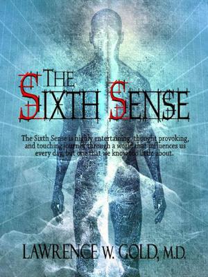 The Sixth Sense by Lawrence W. Gold