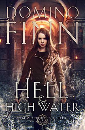 Hell and High Water by Domino Finn
