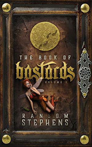 The Book of Bastards by Ransom Stephens