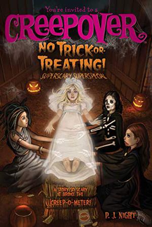 No Trick-Or-Treating!: Superscary Superspecial by P.J. Night