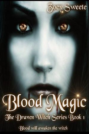 Blood Magic by Zoey Sweete