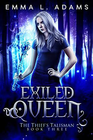 Exiled Queen  (The Thief's Talisman) (The Thief's Talisman #3)