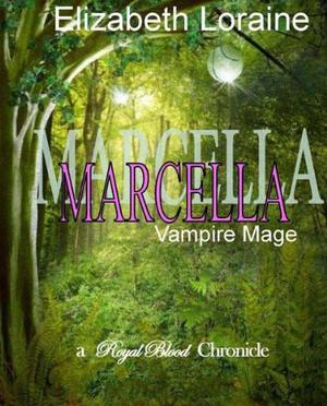 Marcella, vampire Mage (Royal Blood Chronicles #3.5)