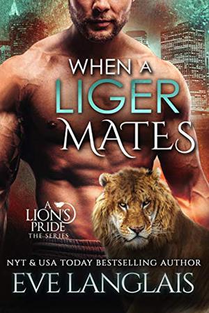 When a Liger Mates (A Lion's Pride #10)