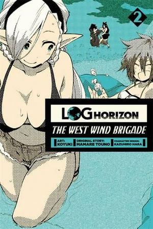 Log Horizon: The West Wind Brigade, Vol. 2 (Log Horizon: The West Wind Brigade #2)