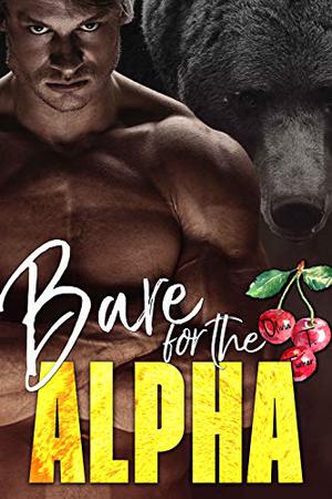 Bare for the Alpha (Ridge Brothers Bear Shifters #1)